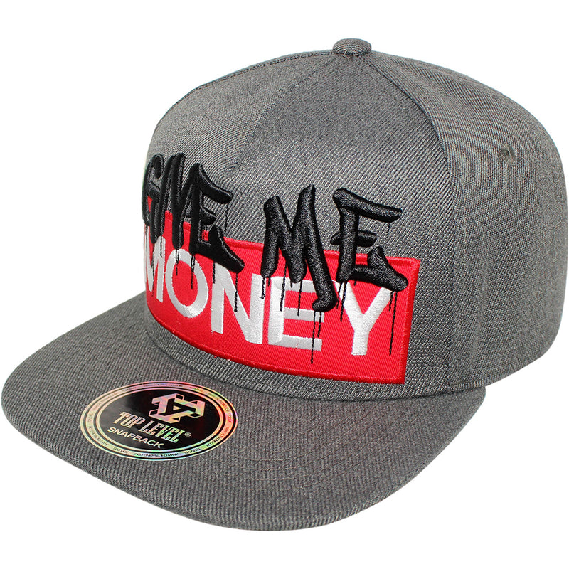 TOP LEVEL : MONEY | Embroidered Give Me Money Verbiage Design Snapback Cap