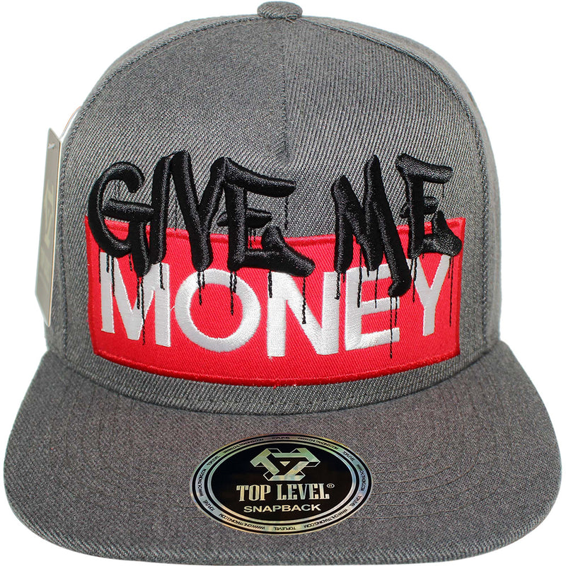 TOP LEVEL : MONEY | Embroidered Give Me Money Verbiage Design Snapback Cap